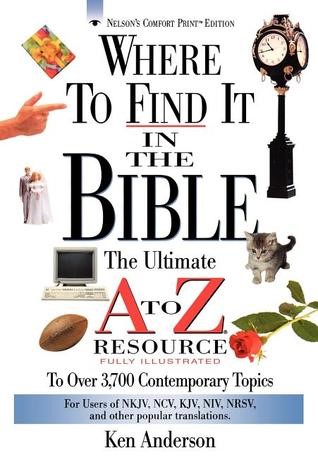 where to find it in the bible the ultimate a to z resource