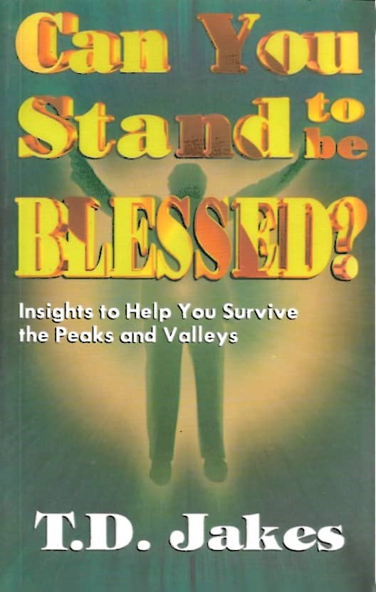 Can You Stand to be Blessed?